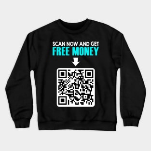 Free money RickRoll QR code joke Crewneck Sweatshirt